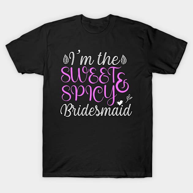 I'm The Sweet Bachelorette Party Bride Bridesmaids Funny T-Shirt by Meow_My_Cat